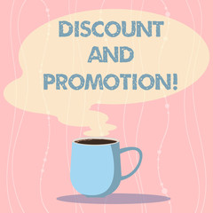 Word writing text Discount And Promotion. Business concept for reductions to a basic price of goods or services Mug photo Cup of Hot Coffee with Blank Color Speech Bubble as Steam icon