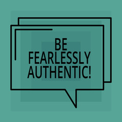 Conceptual hand writing showing Be Fearlessly Authentic. Business photo text send out targeted messages at designated times Rectangular Outline Transparent Comic Speech Bubble Space