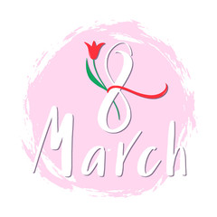 March 8. International women's day greeting card. Festivity background with tulip flower and ribbon. Lettering typography poster. Banner on white and pink background. Vector