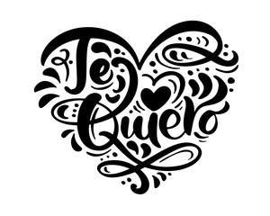 Calligraphy phrase Te Quiero on Spanish - I Love You. Vector Valentines Day Hand Drawn lettering. Heart Holiday sketch doodle Design valentine card decor for web, wedding and print. Isolated - obrazy, fototapety, plakaty