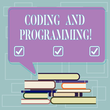 Text sign showing Coding And Programming. Conceptual photo Design and build an executable computer program Uneven Pile of Hardbound Books and Blank Rectangular Color Speech Bubble