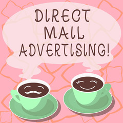 Conceptual hand writing showing Direct Mail Advertising. Business photo showcasing deliver marketing material to client of postal mail Cup Saucer for His and Hers Coffee Face icon with Steam