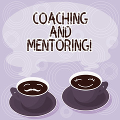 Text sign showing Coaching And Mentoring. Conceptual photo capacity development process to achieve goals Sets of Cup Saucer for His and Hers Coffee Face icon with Blank Steam