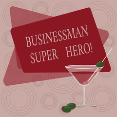 Writing note showing Businessanalysis Super Hero. Business photo showcasing assumes the risk of a business or enterprise Filled Cocktail Wine Glass with Olive on the Rim Text Space