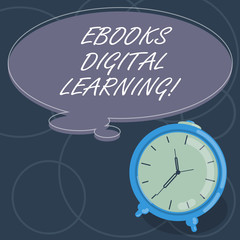 Word writing text Ebooks Digital Learning. Business concept for book publication made available in digital form Blank Color Thought Speech Bubble with Outline and Alarm Clock photo