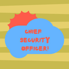 Text sign showing Chief Security Officer. Conceptual photo analysisages an organization s is security and systems Sun Hiding Shining Behind Blank Fluffy Color Cloud photo for Poster Ads