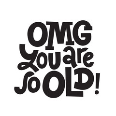 Irreverent Birthday. Funny, comical birthday slogan stylized typography. 