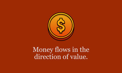 Money flocoin,money,icon,flat,vector,investment,dollar,symbol,coins,illustration,isolated,golden,cash,treasure,gold,sign,success,finance,currency,ws in the direction of value Motivational Quote Poster