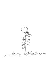 Black one line drawing of a rose in the shape of a heart. Text be my Valentine. Card for Valentine's day. White background.