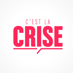 c'est la crise