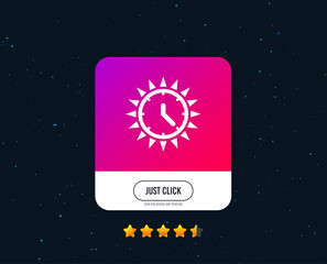 Summer time icon. Sunny day sign. Daylight saving time symbol. Web or internet icon design. Rating stars. Just click button. Vector