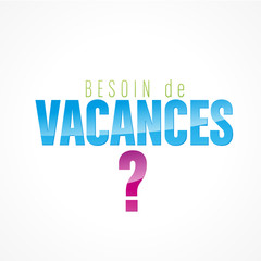 besoin de vacances