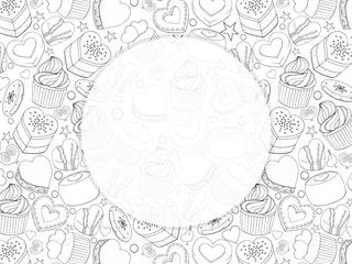 Template for your design. cakes, candy and food for Valentines day. Hand drawn. For cafe menu, restaurant, packaging, advertisements. Vector illustration. blank for text. Black and white.
