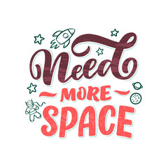 Sketch lettering quote about space for textile design and print . Modern trendy kids concept. Doodle illustration. Hand drawn card. Typography poster.