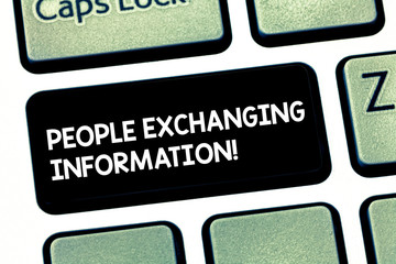 Word writing text People Exchanging Information. Business concept for passing information from one to another Keyboard key Intention to create computer message pressing keypad idea