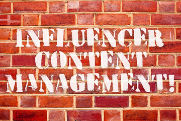 Fototapeta na wymiar Word writing text Influencer Content Management. Business concept for Focusing on demonstratings that have impact to buyers