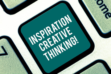 Handwriting text Inspiration Creative Thinking. Concept meaning Ability to come up with fresh and new ideas Keyboard key Intention to create computer message pressing keypad idea