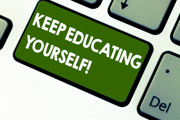 Word writing text Keep Educating Yourself. Business concept for Never stop learning things and improve skills Keyboard key Intention to create computer message pressing keypad idea
