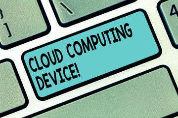 Text sign showing Cloud Computing Device. Conceptual photo Shared pools of configurable computer system resource Keyboard key Intention to create computer message pressing keypad idea