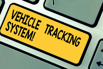 Handwriting text Vehicle Tracking System. Concept meaning monitoring and tracking the vehicle via technology Keyboard key Intention to create computer message pressing keypad idea