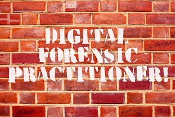 Word writing text Digital Forensic Practitioner. Business concept for Specialist in investigating computer crime