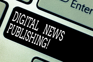 Text sign showing Digital News Publishing. Conceptual photo Electronic broadcast report of current information Keyboard key Intention to create computer message pressing keypad idea