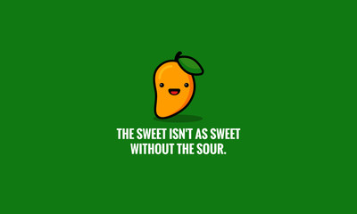 The sweet isn't as sweet without the sour Quote Poster Design with Mango illustration