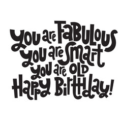 Fototapeta premium Irreverent Birthday. Funny, comical birthday slogan stylized typography. 