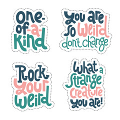Weird and beautiful. Sticker set design template with hand drawn vector lettering. 