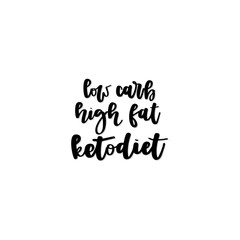 Low carb, high fat, keto diet quote.