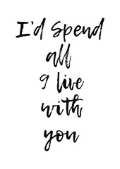 'd spend all 9 live with you quote with handwriting in black and white,vector.Cat text,cat wallpaper.