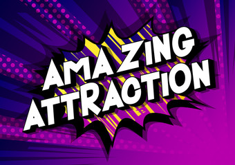 Amazing Attraction - Vector illustrated comic book style phrase on abstract background.