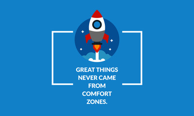Great things never came from comfort zones motivational quote with rocket ship illustration