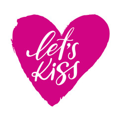Hand calligraphy lettering text with pink heart: Lets kiss, isolated vector quote