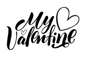 Hand calligraphy lettering text with heart: My Valentine, isolated vector quote.