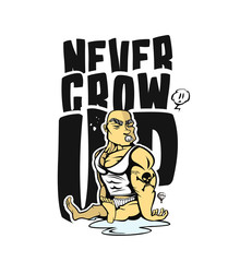 Never Grow Up concept design for t-shirt print, vector illustration.