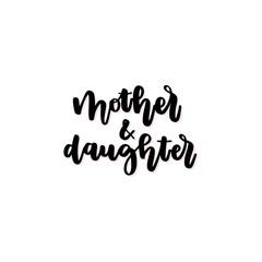 Mother and daughter vector calligraphic inscription. 