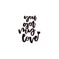 You got my love hand drawn vector lettering. 