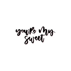 You're my sweet. Valentines day greeting card.