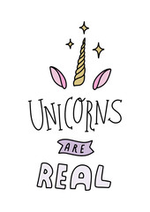 Unicorns are real text card. Nursery art, vector illustration.