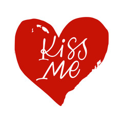 Hand calligraphy lettering text with red heart: Kiss me, isolated vector quote.