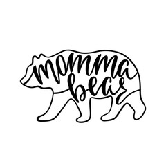 Momma bear. Inspirational quote with bear silhouette. Hand writing calligraphy phrase. Vector illustration isolated for print and poster.
