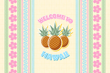 Welcome to Hawaii background in Polynesian style with pineapple fruit.