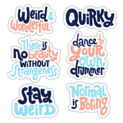 Weird and beautiful. Sticker set design template with hand drawn vector lettering. 