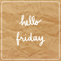 Hello Friday on brown crumpled paper background