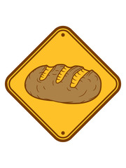 zone schild gefahr achtung vorsicht hinweis laib brot scheibe hunger toast lecker bäcker backen frühstück abendessen essen brotzeit clipart comic cartoon