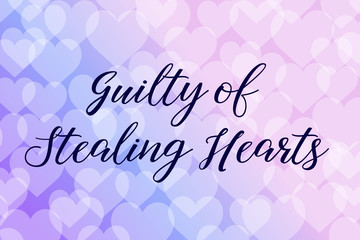 Fototapeta premium Guilty of Stealing Hearts Calligraphy saying Quote for Social media post. Bokeh background 