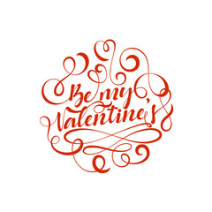 Lettering Be my Valentine. Greeting Cards holiday. Phrase for design of brochures, posters, banners, web. Vector illustration.