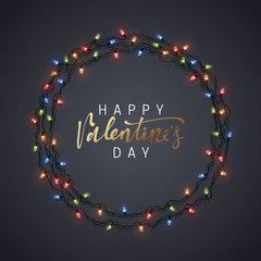 Happy Valentines Day. lettering Greeting Cards Inscription handmade. Glowing Lights Wreath love Holiday. Design Bright retro background. Colorful Garlands decoration