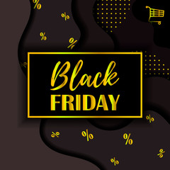 Black friday sale banner in gold and black colours. Paper cut effect. Vector 10 EPS illustration.